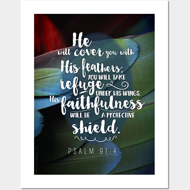 He will cover you with His feathers, you will take refuge. Psalm 91:4 Wall Art by Third Day Media, LLC.